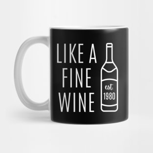 Like a Fine Wine - est 1980 Mug